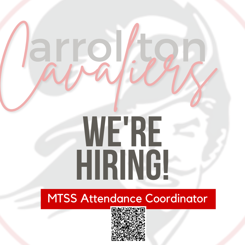 Graphic with a light gray Cavalier mascot in the background and the words “Carrollton Cavaliers” in pink script at the top. Bold text in the center reads “WE’RE HIRING!” A red banner below says “MTSS Attendance Coordinator.” A QR code appears at the bottom for job application information.