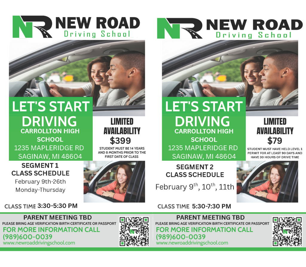 Flyer for New Road Driving School advertising driver education classes at Carrollton High School, 1235 Mapleridge Road, Saginaw, Michigan. The flyer is split into two sections—Segment 1 and Segment 2—and features photos of teens practicing driving with an instructor. Segment 1 lists a class schedule February 9–26, Monday through Thursday, from 3:30–5:30 p.m., priced at $399, with limited availability and age requirements. Segment 2 lists classes on February 9th, 10th, and 11th from 5:30–7:30 p.m., priced at $79, with permit and driving-hour requirements. Both sections note “Parent Meeting TBD,” include a QR code, and provide contact information and the New Road Driving School website.