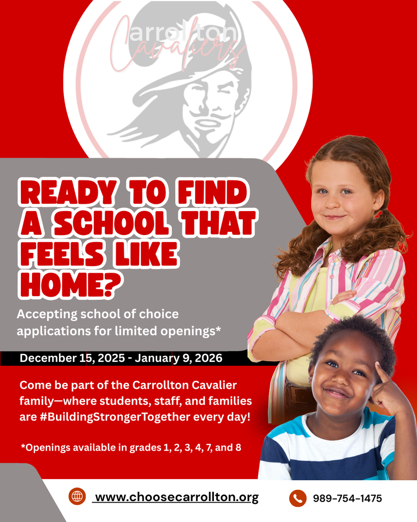 Red Carrollton Public Schools School of Choice graphic featuring two smiling elementary-aged children. Text reads, “Ready to find a school that feels like home?” and “Accepting School of Choice applications for limited openings.” Application window listed as December 15, 2025–January 9, 2026. Additional text invites families to join the Carrollton Cavalier family and notes openings in grades 1, 2, 3, 4, 7, and 8. Website (choosecarrollton.org) and phone number (989-754-1475) appear at the bottom.