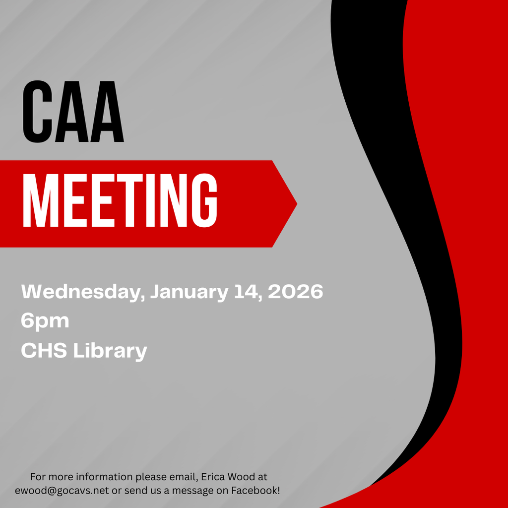 Graphic announcing a CAA Meeting. Large text reads “CAA MEETING” with “MEETING” inside a red arrow. Event details below say “Wednesday, January 14, 2026,” “6pm,” and “CHS Library.” The design features a gray background with bold red and black curved accents. Small text at the bottom reads, “For more information please email, Erica Wood at ewood@gocavs.net or send us a message on Facebook!”