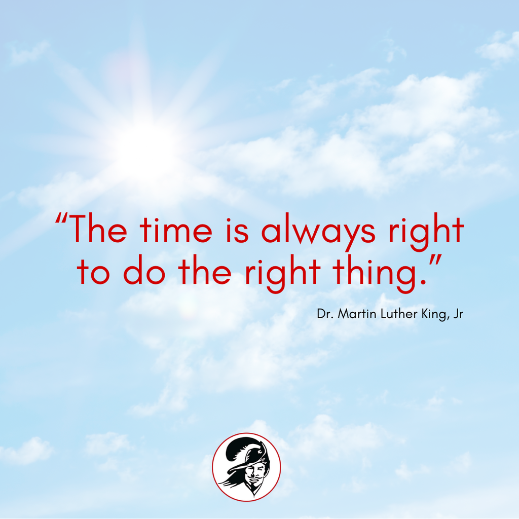 Graphic with a light blue sky and white clouds, sunlight shining in the upper left. Red text reads, “The time is always right to do the right thing.” Beneath the quote is the attribution “Dr. Martin Luther King, Jr.” A circular Carrollton Cavaliers logo with a stylized illustration appears centered near the bottom.