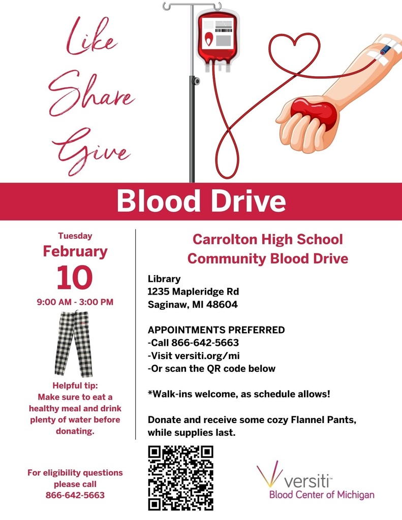 Flyer for a Carrollton High School Community Blood Drive. At the top, the words “Like. Share. Give.” appear next to an illustration of a blood donation bag connected by tubing forming a heart and a hand holding a red heart. Event details list Tuesday, February 10, from 9:00 a.m. to 3:00 p.m. at the Carrollton High School Library, 1235 Mapleridge Road, Saginaw, Michigan 48604. Appointments are preferred, with a phone number, website, and QR code provided; walk-ins are welcome as schedules allow. A helpful tip reminds donors to eat a healthy meal and drink plenty of water before donating. Donors may receive flannel pants while supplies last. The Versiti Blood Center of Michigan logo appears at the bottom.