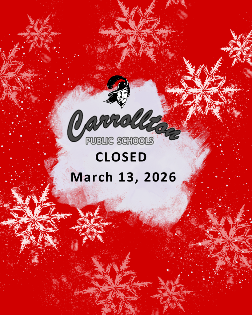 A bright red graphic with white snowflakes scattered across the background. In the center, a white paint-style splash displays the Carrollton Public Schools logo with a Cavalier mascot above the words “Carrollton Public Schools.” Below the logo, bold black text reads: “CLOSED March 13, 2026.” Snowy speckles around the design give the graphic a winter weather feel.