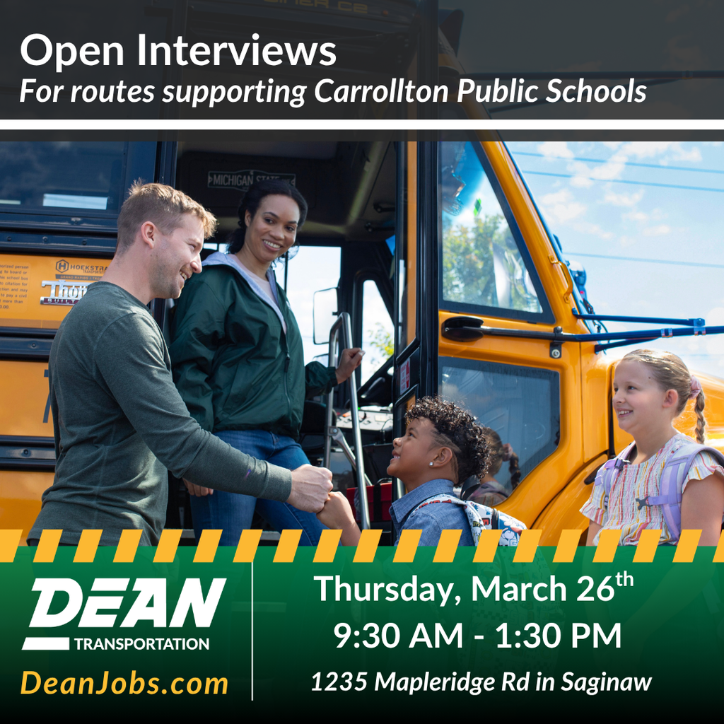 Flyer advertising open interviews for bus routes supporting Carrollton Public Schools. The image shows a school bus with a driver greeting a student while a parent and another child stand nearby. Text on the flyer reads: “Open Interviews for routes supporting Carrollton Public Schools.” Hosted by Dean Transportation on Thursday, March 26 from 9:30 AM to 1:30 PM at 1235 Mapleridge Rd in Saginaw. Website listed as DeanJobs.com.