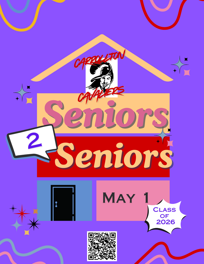 Colorful graphic with a purple background featuring playful shapes and sparkles. At the top is a house roof outline with the Carrollton Cavaliers logo underneath. Large text reads “Seniors 2 Seniors,” with the number 2 inside a speech bubble. Below, text reads “May 1” and “Class of 2026.” A door icon and a QR code are included at the bottom.