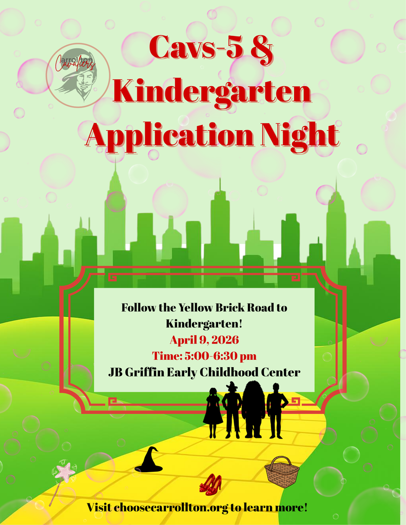 Wizard of Oz–themed flyer for Cavs-5 and Kindergarten Application Night. The graphic shows a yellow brick road leading toward a green city skyline, with silhouettes of Dorothy and other Wizard of Oz characters standing on the road. Text reads: “Cavs-5 & Kindergarten Application Night. Follow the Yellow Brick Road to Kindergarten! April 9, 2026, Time: 5:00–6:30 pm, JB Griffin Early Childhood Center. Visit choosecarrollton.org to learn more!” Wizard of Oz items including a witch hat, ruby slippers, a wand, and a basket appear along the yellow brick road.