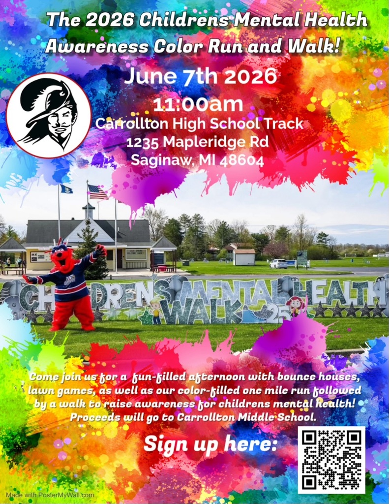 Bright, colorful flyer with paint splatter graphics promoting the 2026 Children’s Mental Health Awareness Color Run and Walk. Event details read: “June 7th, 2026 at 11:00 a.m. at Carrollton High School Track, 1235 Mapleridge Rd, Saginaw, MI 48604.” The flyer includes Carrollton Public Schools’ Cavalier logo, a photo of the school grounds with the Cavalier mascot standing in front of large “Children’s Mental Health Walk” letters, and text inviting families to enjoy bounce houses, lawn games, and a color-filled one-mile run followed by a walk to raise awareness for children’s mental health. Proceeds benefit Carrollton Middle School. A QR code is included for registration.