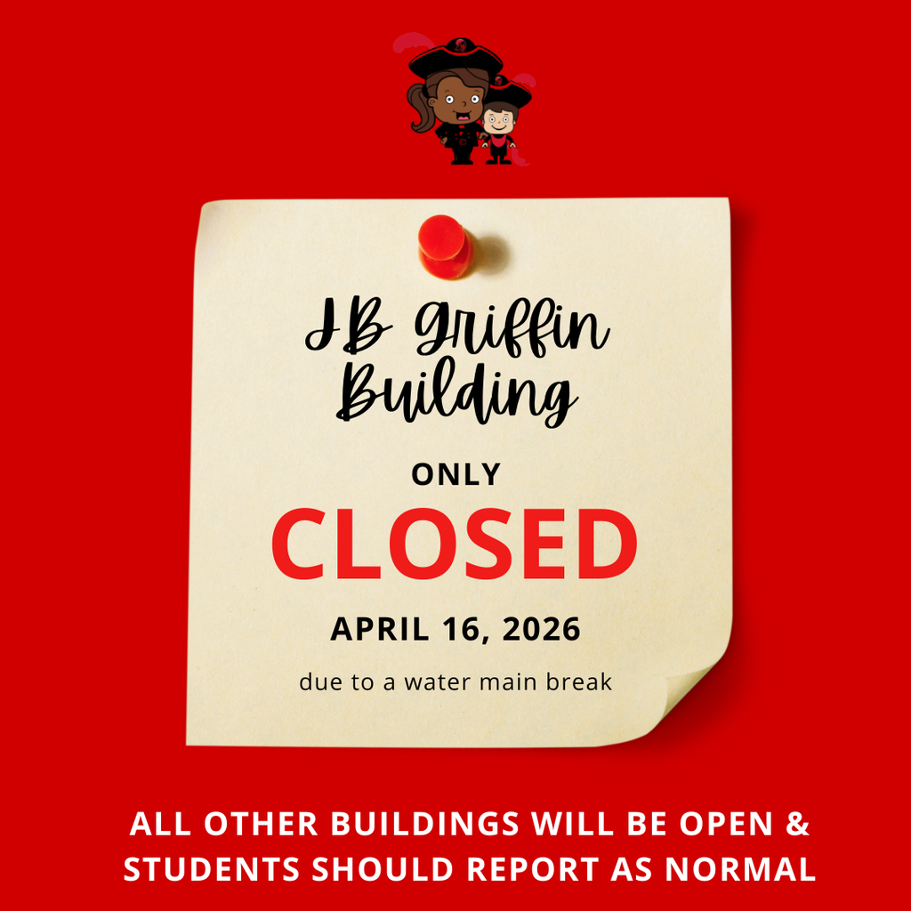 Red informational graphic featuring a pinned note that reads: “JB Griffin Building Closed April 16, 2026 due to a water main break.” Additional text at the bottom states: “All other buildings will be open and students should report as normal.” Small cartoon Cavalier children are pictured at the top of the graphic.