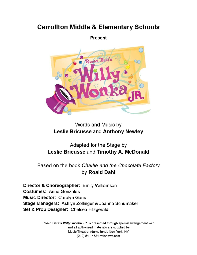 Flyer for a school musical titled “Carrollton Middle & Elementary Schools Present Roald Dahl’s Willy Wonka Jr.” The center features a colorful Willy Wonka logo with candy and a purple top hat. Text credits words and music by Leslie Bricusse and Anthony Newley, adapted by Leslie Bricusse and Timothy A. McDonald, based on Charlie and the Chocolate Factory by Roald Dahl. Production staff listed include Director & Choreographer Emily Williamson, Costumes by Anna Gonzales, Music Director Carolyn Gaus, Stage Managers Ashlyn Zollinger and Joanna Schumaker, and Set & Prop Designer Chelsea Fitzgerald. Footer notes licensing through Music Theatre International.