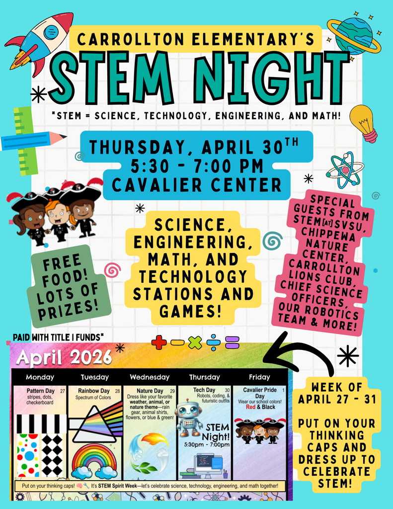 Colorful flyer promoting Carrollton Elementary’s STEM Night. The title reads “Carrollton Elementary’s STEM Night,” with a note that STEM stands for science, technology, engineering, and math. Event details: Thursday, April 30th from 5:30–7:00 PM at the Cavalier Center. The flyer highlights hands-on science, engineering, math, and technology stations and games, along with free food and prizes. Special guests include STEM at SVSU, Chippewa Nature Center, Carrollton Lions Club, Chief Science Officers, and the robotics team. A smaller section shows a STEM Spirit Week calendar for April 2026 with themed dress-up days leading up to the event.