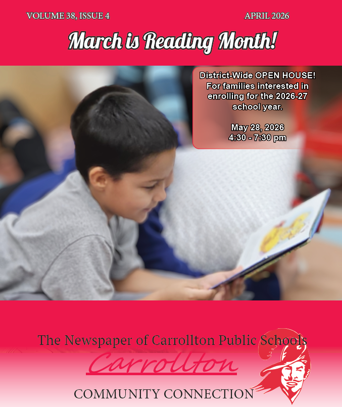 Front cover of the Carrollton Public Schools “Community Connection” newspaper, Volume 38, Issue 4 (April 2026). A red header reads “March is Reading Month!” The main image shows a young student lying on the floor and smiling while reading a book. A text box on the right promotes a “District-Wide OPEN HOUSE! For families interested in enrolling for the 2026–27 school year,” scheduled for May 28, 2026 from 4:30–7:30 pm. The bottom section includes the text “The Newspaper of Carrollton Public Schools” and “Carrollton Community Connection,” along with the Cavaliers logo.