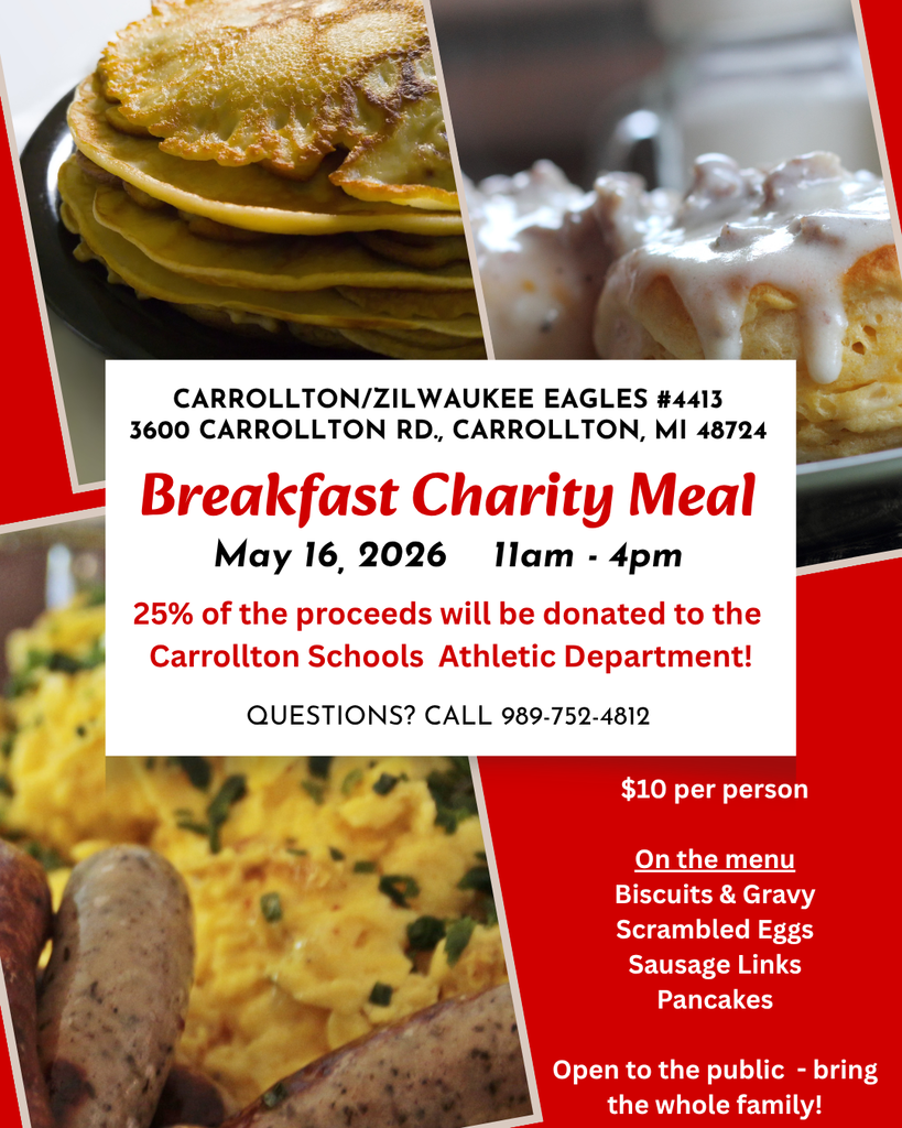 Flyer for a “Breakfast Charity Meal” hosted by Carrollton/Zilwaukee Eagles #4413 at 3600 Carrollton Road in Carrollton, Michigan. The flyer features close-up photos of breakfast foods including pancakes, biscuits and gravy, scrambled eggs, and sausage links on a red, white, and black background. The event takes place May 16, 2026, from 11 a.m. to 4 p.m. The flyer states that 25% of the proceeds will be donated to the Carrollton Schools Athletic Department. Cost is $10 per person. The menu includes biscuits and gravy, scrambled eggs, sausage links, and pancakes. The event is open to the public and encourages families to attend. A contact phone number is provided for questions.