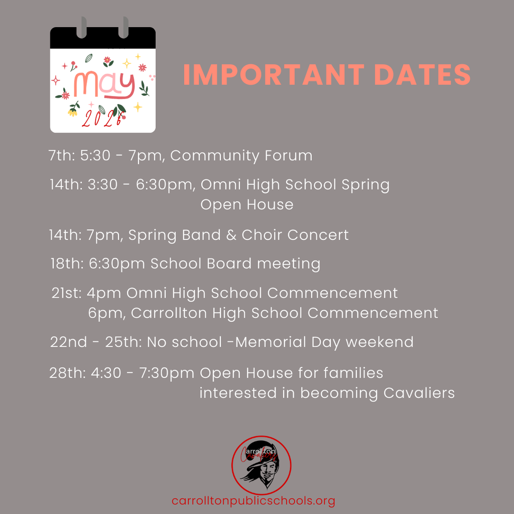 Gray graphic titled “Important Dates” for May 2026 with a decorative calendar illustration labeled “May 2026” in the top left corner. Listed events include: May 7 Community Forum from 5:30–7:00 p.m.; May 14 Omni High School Spring Open House from 3:30–6:30 p.m.; May 14 Spring Band & Choir Concert at 7:00 p.m.; May 18 School Board meeting at 6:30 p.m.; May 21 Omni High School Commencement at 4:00 p.m. and Carrollton High School Commencement at 6:00 p.m.; and no school May 22–25 for Memorial Day weekend. The Carrollton Cavaliers logo and the website carrolltonpublicschools.org appear at the bottom.