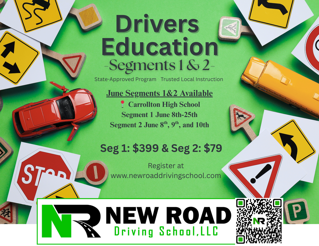 Bright green promotional flyer for New Road Driving School’s Drivers Education Segments 1 & 2 classes at Carrollton High School. The flyer features toy cars, a yellow school bus, and various road signs arranged around the edges. Large text reads “Drivers Education – Segments 1 & 2 – State-Approved Program Trusted Local Instruction.” Information includes: “June Segments 1 & 2 Available,” “Carrollton High School,” “Segment 1 June 8th–25th,” and “Segment 2 June 8th, 9th, and 10th.” Pricing is listed as “Seg 1: $399 & Seg 2: $79.” Registration information directs viewers to www.newroaddrivingschool.com. The bottom of the flyer includes the New Road Driving School, LLC logo and a QR code.