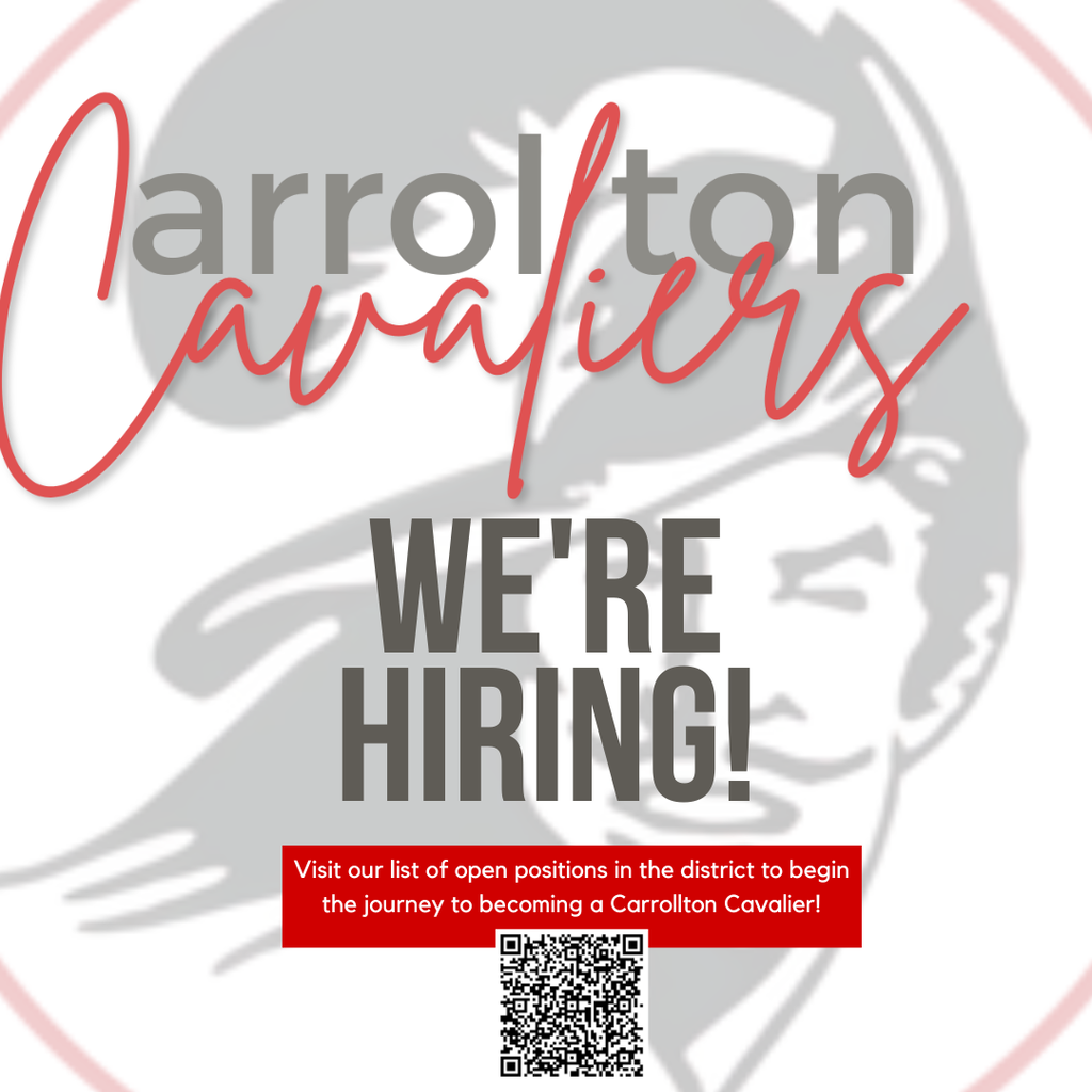 Graphic with a faded gray Carrollton Cavalier mascot logo in the background. Large text across the top reads “Carrollton” in gray with “Cavaliers” written in red script across it. Bold gray text in the center says, “WE’RE HIRING!” A red banner near the bottom reads, “Visit our list of open positions in the district to begin the journey to becoming a Carrollton Cavalier!” A QR code is centered below the message. The design uses Carrollton colors of red, gray, and white. 