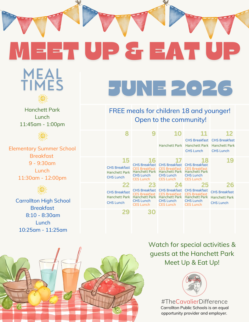 Colorful flyer titled “Meet Up & Eat Up – June 2026” with festive bunting across the top and picnic-themed illustrations at the bottom. The flyer promotes free meals for children 18 and younger and notes that the program is open to the community. Meal locations and times are listed on the left: Hanchett Park: Lunch, 11:45 a.m.–1:00 p.m. Elementary Summer School: Breakfast, 9:00–9:30 a.m.; Lunch, 11:30 a.m.–12:00 p.m. Carrollton High School: Breakfast, 8:10–8:30 a.m.; Lunch, 10:25–11:25 a.m. A June 2026 calendar on the right shows meal service dates and locations throughout the month, including Hanchett Park beginning June 10 and school meal sites beginning June 11, with Elementary Summer School meals added June 16–25. Text at the bottom encourages families to watch for special activities and guests at the Hanchett Park Meet Up & Eat Up program. The Carrollton Public Schools logo appears in the lower corner with the hashtag #TheCavalierDifference and an equal opportunity provider statement.