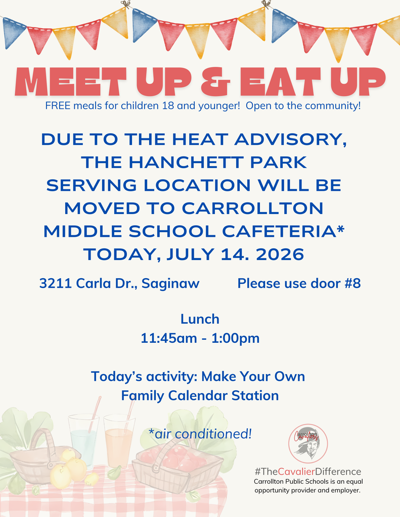 Flyer with patriotic-style red, white, and blue bunting announcing a temporary location change for Carrollton Public Schools' Meet Up & Eat Up summer meal program. The headline reads, "Meet Up & Eat Up – FREE meals for children 18 and younger! Open to the community!" A notice states that due to the heat advisory, the Hanchett Park serving location has been moved to the Carrollton Middle School cafeteria for today, July 14, 2026. The new location is 3211 Carla Drive, Saginaw, and families should enter through Door #8. Lunch will be served from 11:45 a.m. to 1:00 p.m. Today's activity is a Make Your Own Family Calendar Station. The flyer notes that the cafeteria is air conditioned. Decorative illustrations of picnic baskets, fruits, vegetables, drinks, and a picnic blanket appear along the bottom, with the Carrollton Public Schools logo and the hashtag #TheCavalierDifference. 