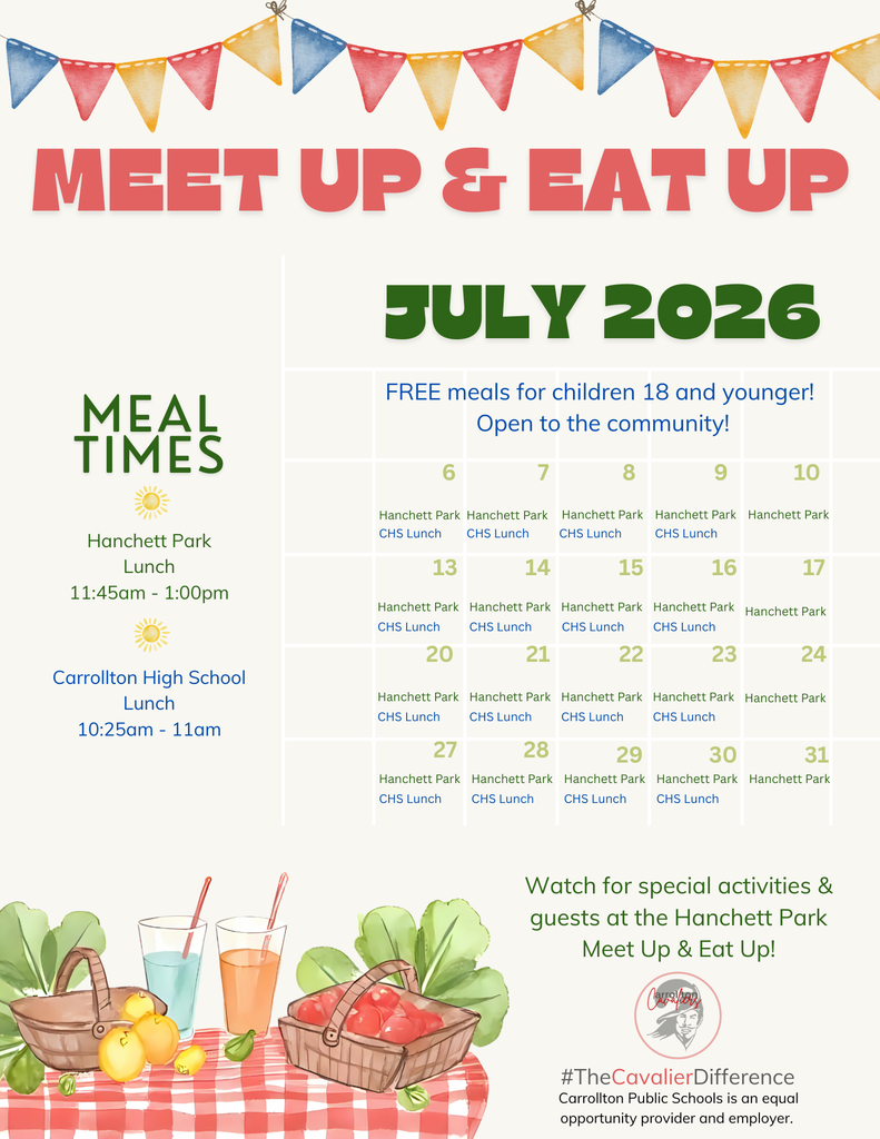 Flyer titled "Meet Up & Eat Up – July 2026" with colorful pennant banners across the top. The flyer advertises free meals for children ages 18 and younger and notes that the program is open to the community. Meal locations and times are listed on the left: lunch at Hanchett Park from 11:45 a.m.–1:00 p.m. and lunch at Carrollton High School from 10:25–11:00 a.m. A July 2026 calendar shows meal service weekdays throughout the month, excluding the week of July 1–3. At the bottom, illustrations of picnic baskets, fruit, drinks, and vegetables sit on a red-and-white checkered tablecloth. Text encourages families to watch for special activities and guests at the Hanchett Park Meet Up & Eat Up program. The Carrollton Public Schools logo and hashtag #TheCavalierDifference appear at the bottom, along with the statement that Carrollton Public Schools is an equal opportunity provider and employer.