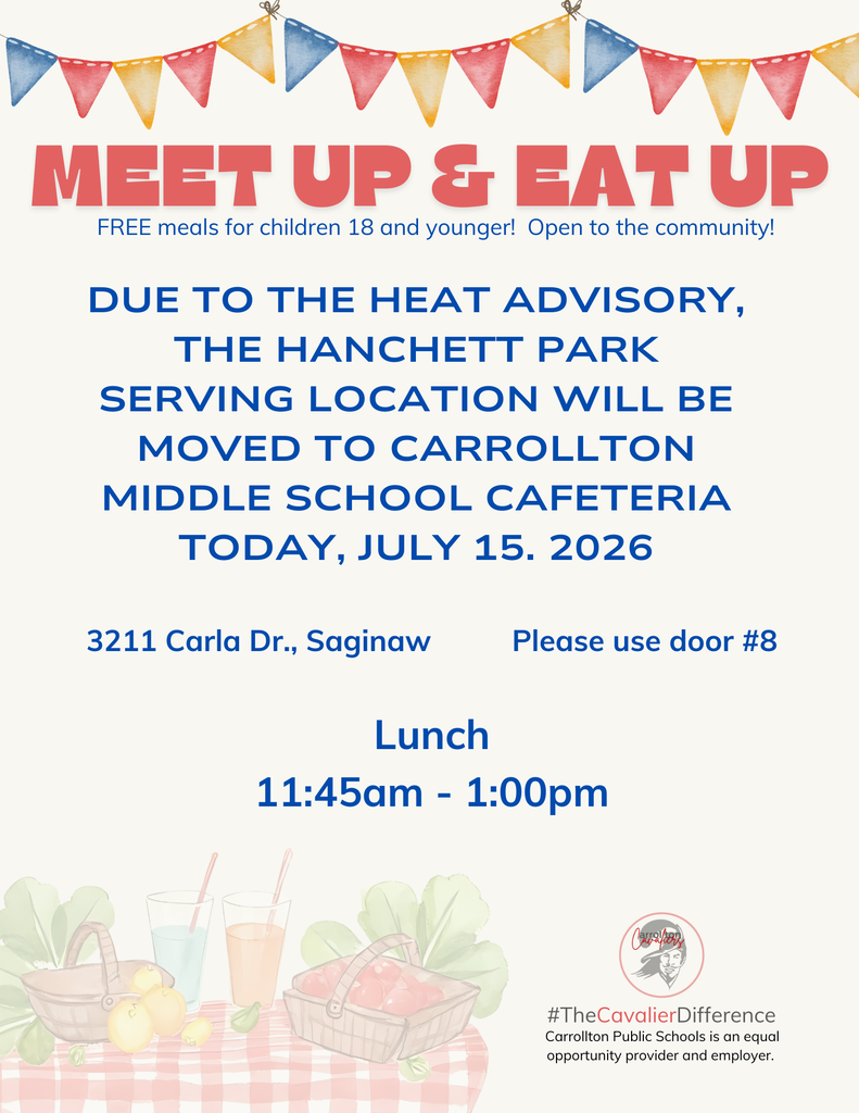 Meet Up & Eat Up flyer announcing a location change for today, July 15, 2026, due to the heat advisory. Free lunch for children ages 18 and younger will be served at Carrollton Middle School cafeteria, 3211 Carla Drive, Saginaw, instead of Hanchett Park. Please use Door #8. Lunch is served from 11:45 a.m. to 1:00 p.m. The program is free and open to the community.