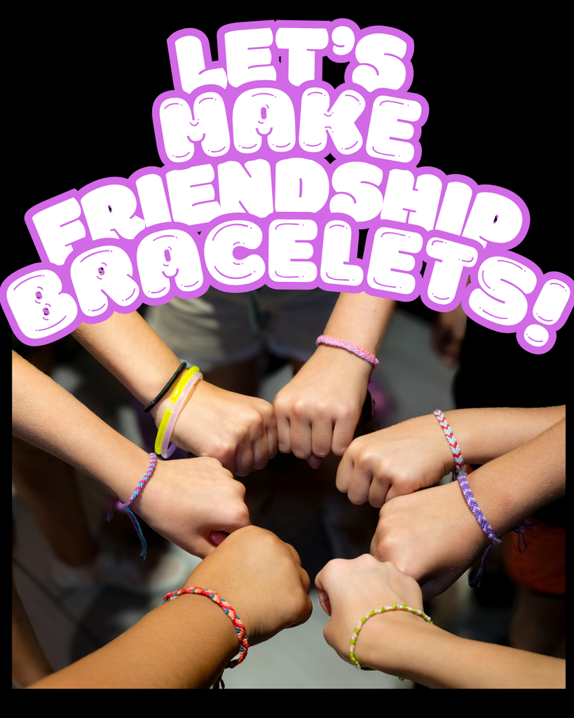 A group of children hold their fists together in a circle, showing off colorful handmade friendship bracelets. Large playful text above reads, “Let’s Make Friendship Bracelets!”