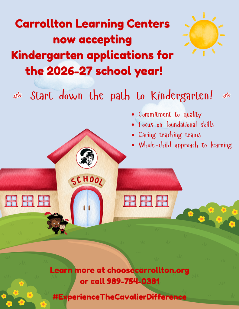Illustrated flyer announcing that Carrollton Learning Centers is now accepting kindergarten applications for the 2026–27 school year. The design features a watercolor-style school with a red roof, a winding path leading to the entrance, rolling green hills, clouds, flowers, and a bright sun. The headline reads, "Carrollton Learning Centers now accepting Kindergarten applications for the 2026–27 school year!" A subheading says, "Start down the path to Kindergarten!" Key highlights include: commitment to quality, focus on foundational skills, caring teaching teams, and a whole-child approach to learning. At the bottom, the flyer directs families to learn more at choosecarrollton.org or call 989-754-0381, and includes the hashtag #ExperienceTheCavalierDifference.