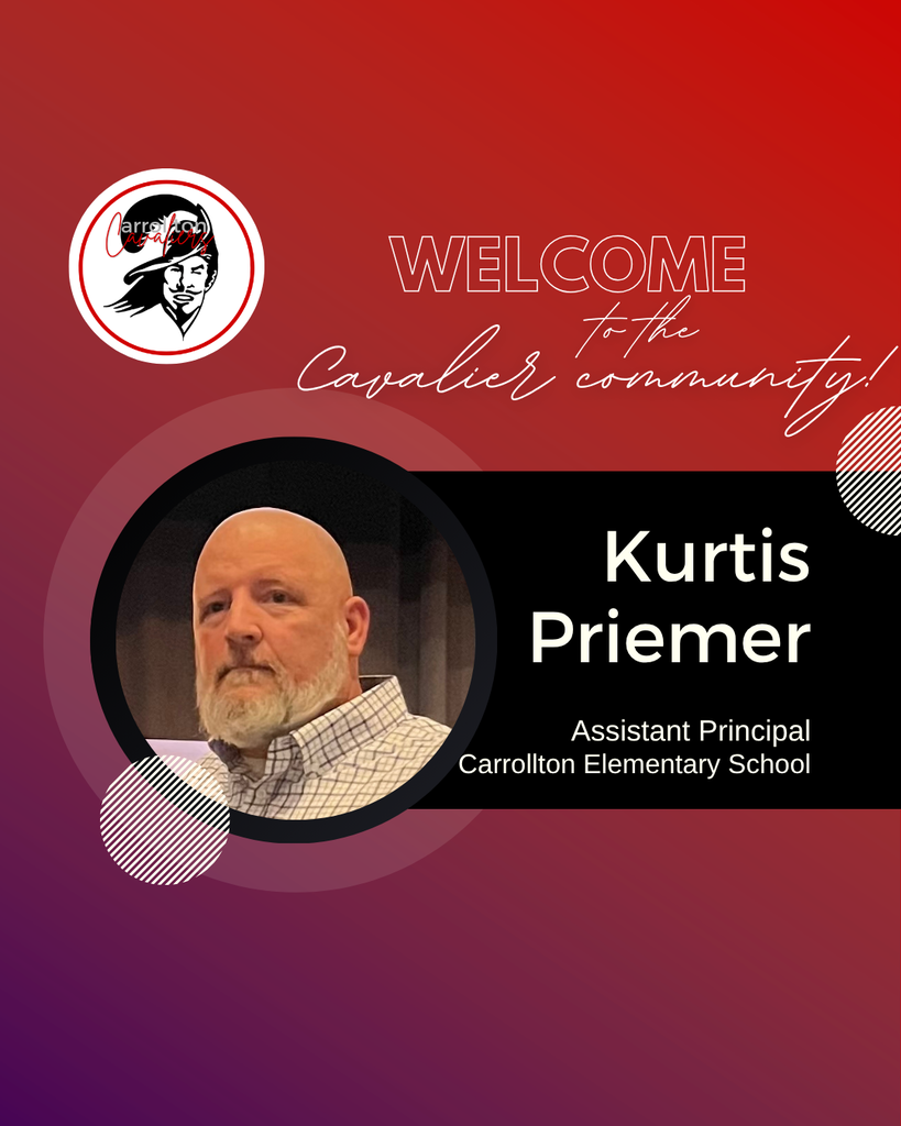 Staff introduction graphic welcoming the Cavalier community and featuring a portrait of Kurtis Priemer, Assistant Principal at Carrollton Elementary School. The design has a red-to-purple gradient background, Carrollton Cavaliers logo, white “WELCOME to the Cavalier community!” lettering, and decorative striped circles. 