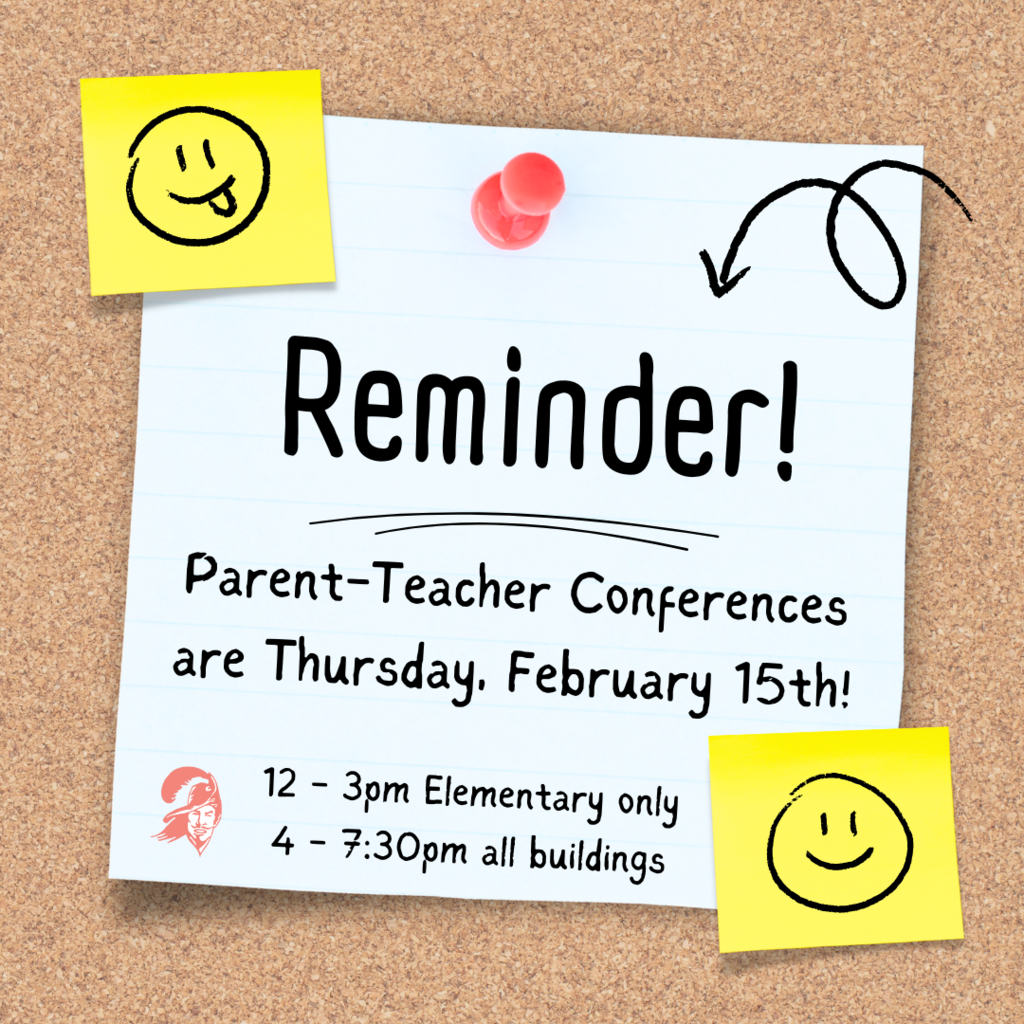 Reminder! Parent-Teacher Conferences are Thursday, February 15th! 12 - 3pm Elementary only, 4 - 7:30pm all buildings