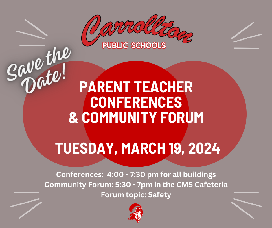 graphic that says "Save the Date! Parent Teacher Conferences & Community Forum Tuesday, March 19, 2024. Conferences: 4 - 7:30pm for all buildings. Community Forum: 5:30 - 7pm in the CMS Cafeteria. Forum topic: safety."