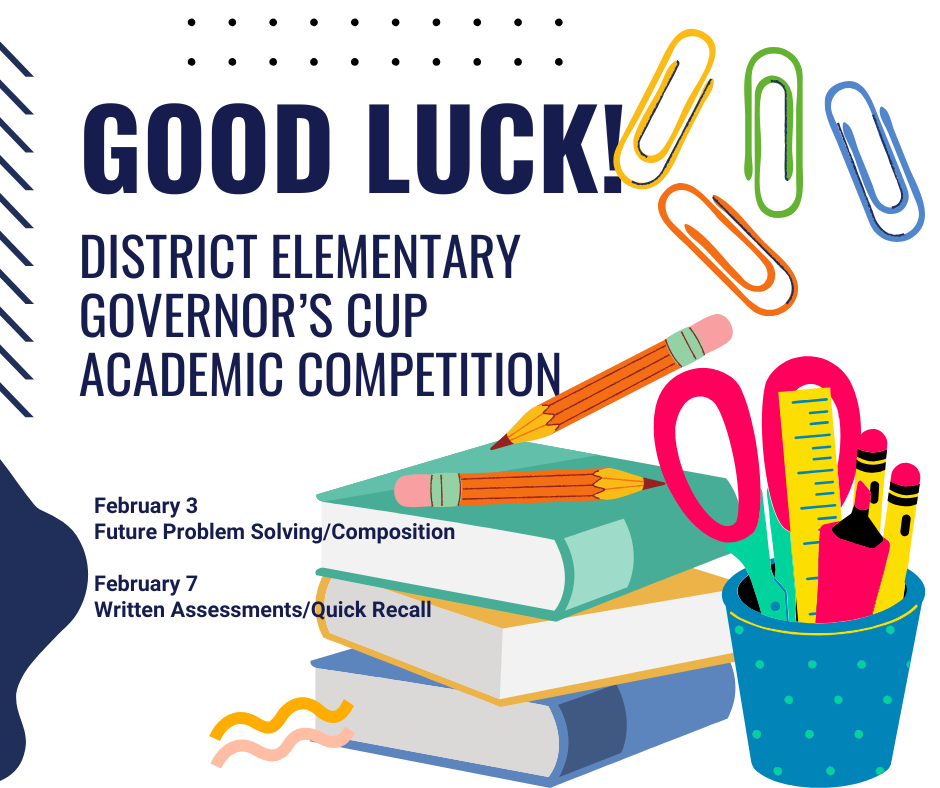 Good Luck to students competing in the District Elementary Governor's Cup!