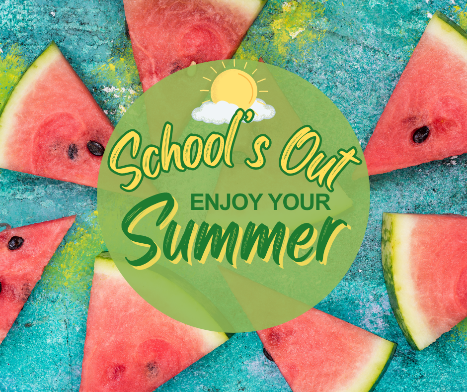School's Out - Enjoy Your Summer