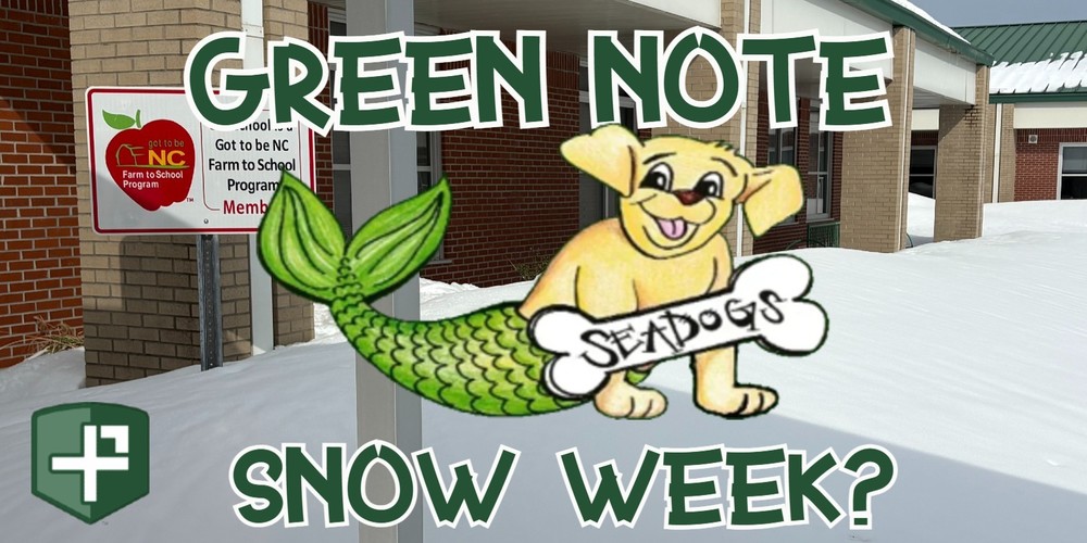 Green Note Snow Week?