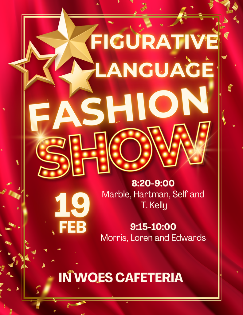 Fashion show in the cafeteria on Feb. 19 Marble, Hartman, Self and Kelly at 8:20, Morris, Loren and Edwards at 9:15