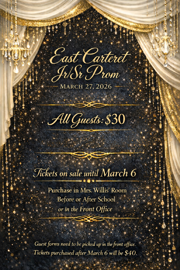 The East Carteret Junior/Senior Prom will be held on March 27, 2026. All guest passes are $30 and will be on sale until March 6. Juniors and Seniors can purchase in Mrs. Willis' room before or after school or in the front office. Guest forms are available in the front office. Tickets purchased after March 6 will be $40.