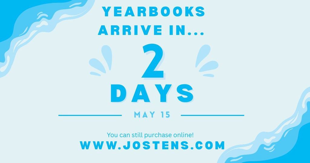 Yearbooks arrive in 2 days. Order yours today at www.jostens.com.