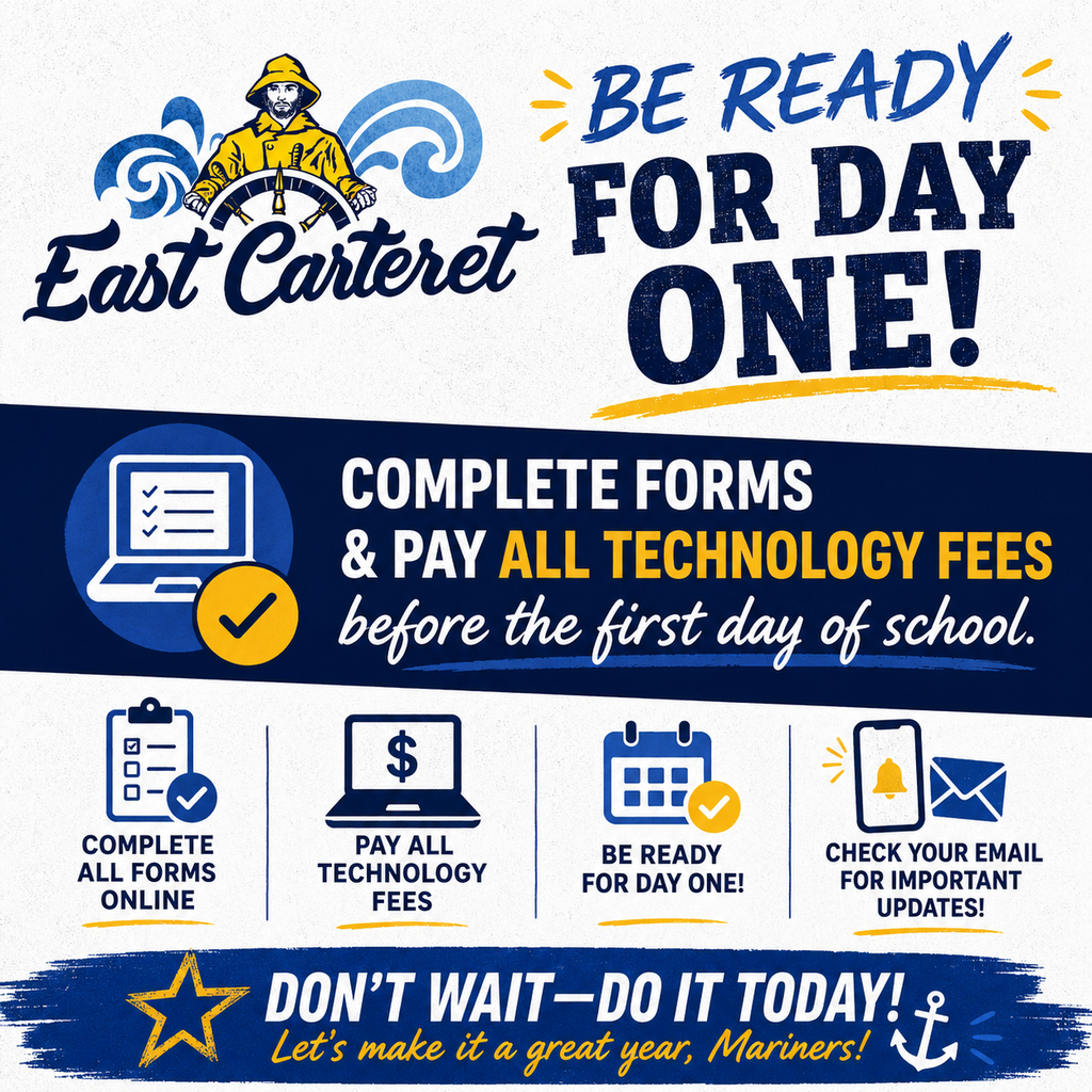 East Carteret High School back-to-school graphic reminding parents to complete all required forms online and pay all technology fees before the first day of school. The design features the East Carteret Mariner logo in navy, blue, and gold, with the headline “Be Ready for Day One!” Additional reminders encourage families to check their email for important updates and complete these tasks today.