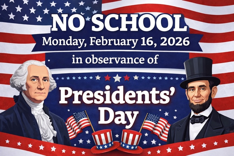 no school Feb 16 2026 in observance of Presidents' Day 