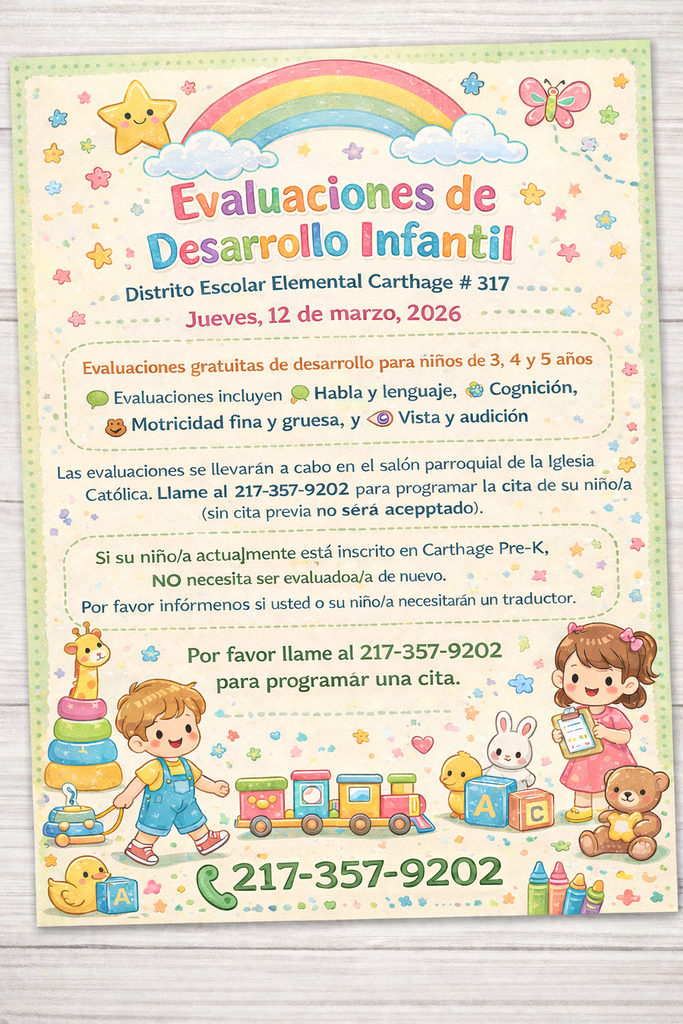 A colorful flyer announces Developmental Preschool Screenings for Carthage Elementary School District #317 on Thursday, March 12, 2026. The design features a soft pastel background with a rainbow, smiling star, butterflies, and small flowers. At the bottom, cartoon children are playing with toys such as blocks, a train, and stuffed animals, creating a welcoming early childhood theme. The flyer states that free screenings are available for children ages 3, 4, and 5 and will evaluate speech and language, cognition, fine and gross motor skills, and vision and hearing. Screenings will be held at the Catholic Church Fellowship Hall, and appointments are required by calling 217-357-9202. It also notes that children already enrolled in Carthage Pre-K do not need to be screened again and that translation services are available if needed.