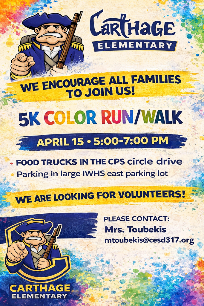 Colorful flyer for Carthage Elementary 5K Color Run/Walk on April 15 from 5:00 to 7:00 pm. Food trucks at CPS and parking at IWHS. Volunteers needed, contact Mrs. Toubekis.