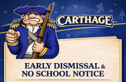 Graphic with a blue and gold Carthage theme showing a colonial mascot and the heading “Early Dismissal & No School Notice.”
