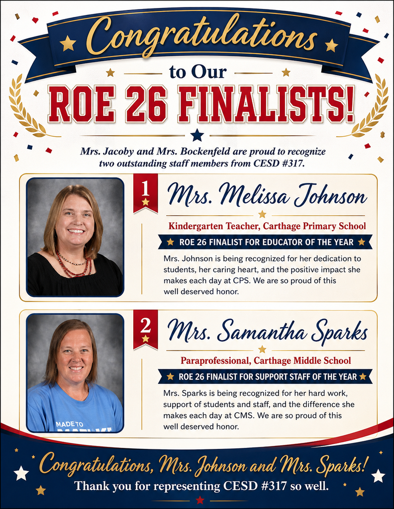 Congratulations flyer recognizing two CESD #317 staff members as ROE 26 finalists. Mrs. Melissa Johnson, kindergarten teacher at Carthage Primary School, is named an ROE 26 Finalist for Educator of the Year. Mrs. Samantha Sparks, paraprofessional at Carthage Middle School, is named an ROE 26 Finalist for Support Staff of the Year. The flyer includes photos of both staff members and celebrates their dedication, hard work, and positive impact on students and staff.