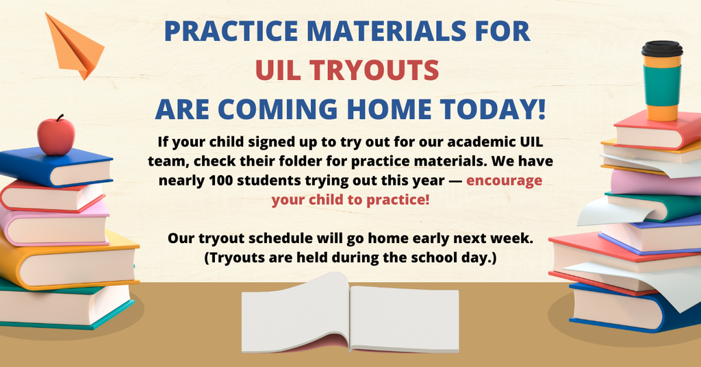UIL Tryout materials coming home today!
