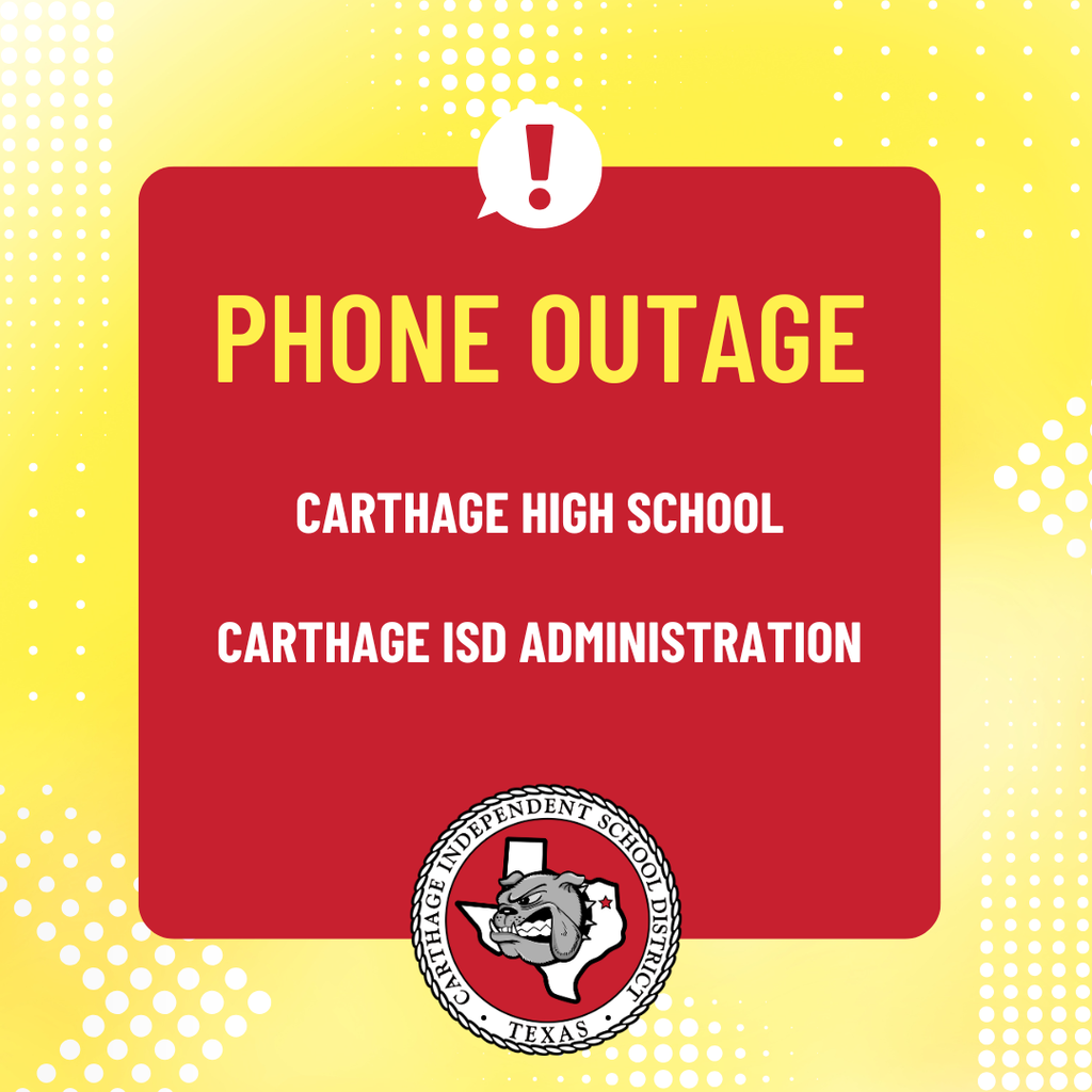 Phone Outage Carthage High School and Carthage ISD Administration