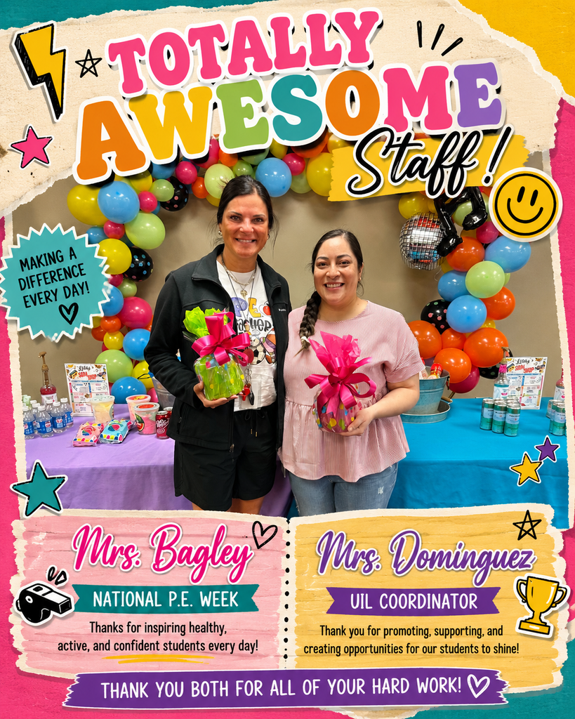 Celebrating Mrs. Bagley (National P. E. Week) and Mrs. Dominguez (UIL Coordinator)!