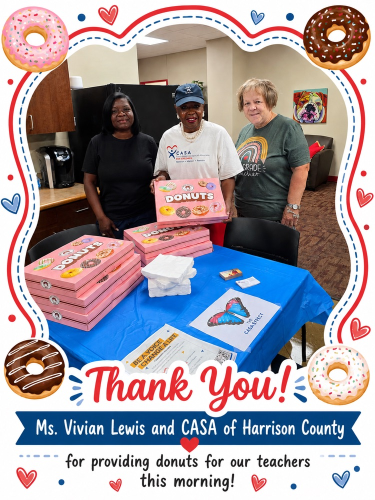 Thank you Ms. Lewis and CASA of Harrison County for providing donuts for our teachers!