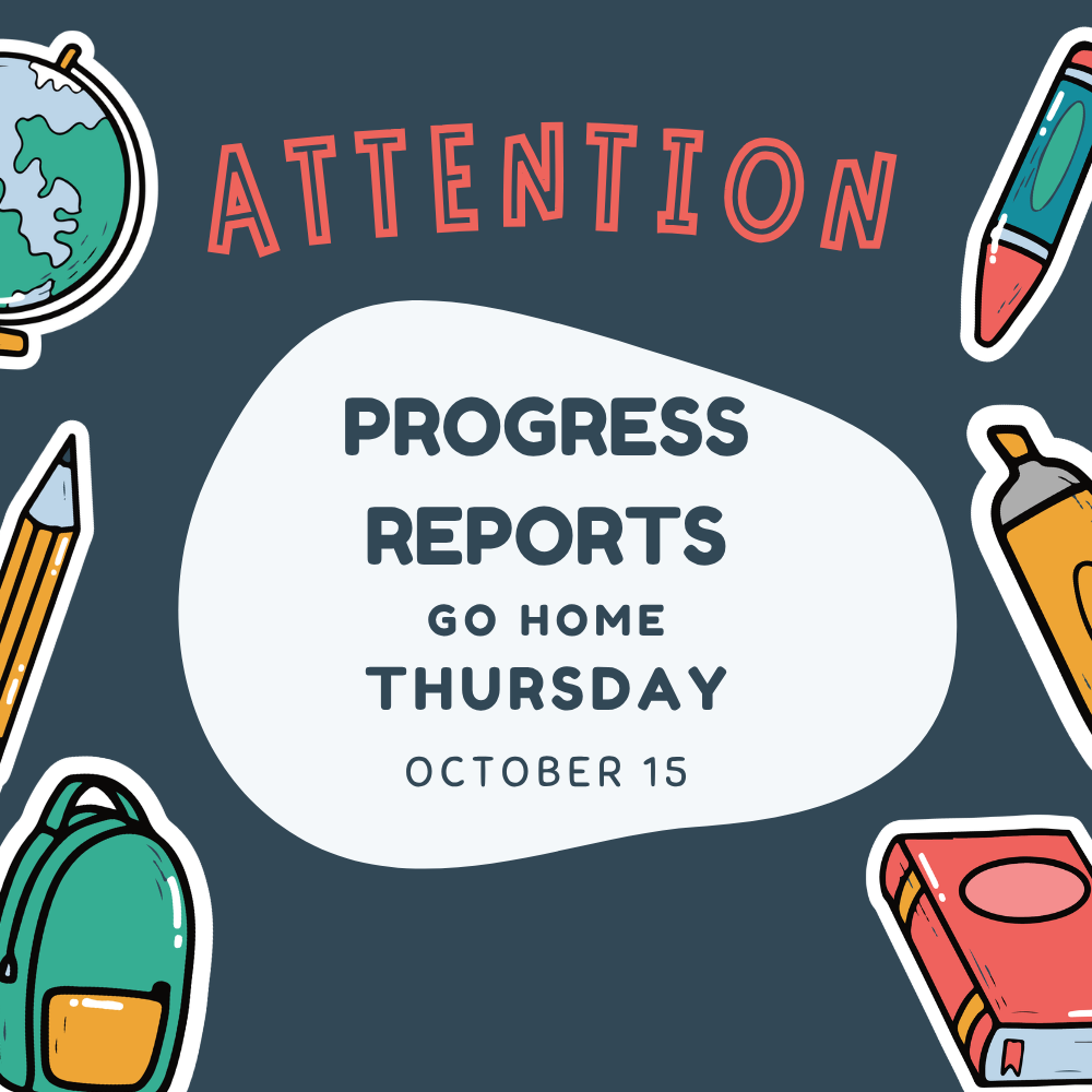 Progress Reports Go Home - Thursday, October 15