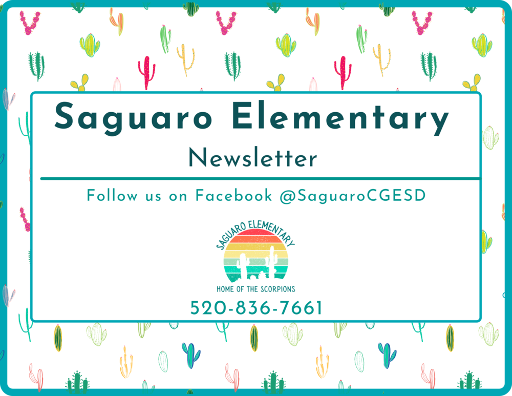 Saguaro Elementary Newsletter, Follow us on facebook @saguaroCGESD, 520-836-7661