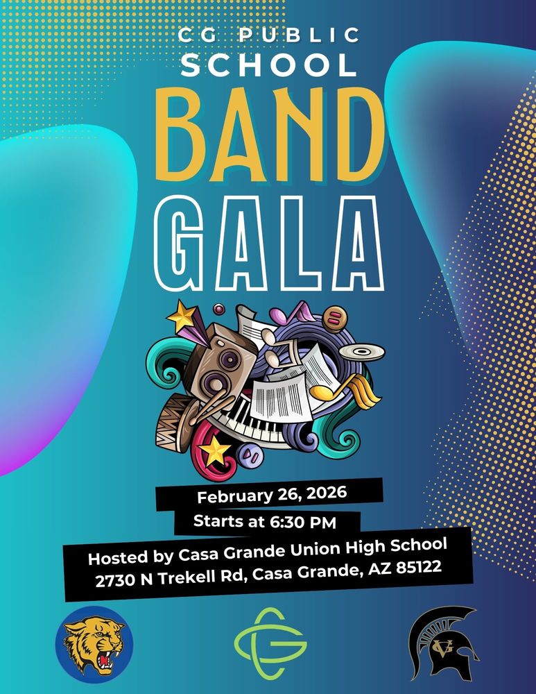 cg public achool band gala, february 26th at 6:30 and casa grande union highschool
