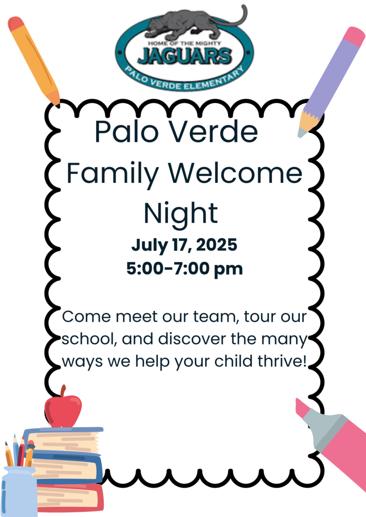 Palo Verde Welcome Night July 17 from 5 to 7. Come meet our team, tour our school, and discover the many ways we help your child thrive!