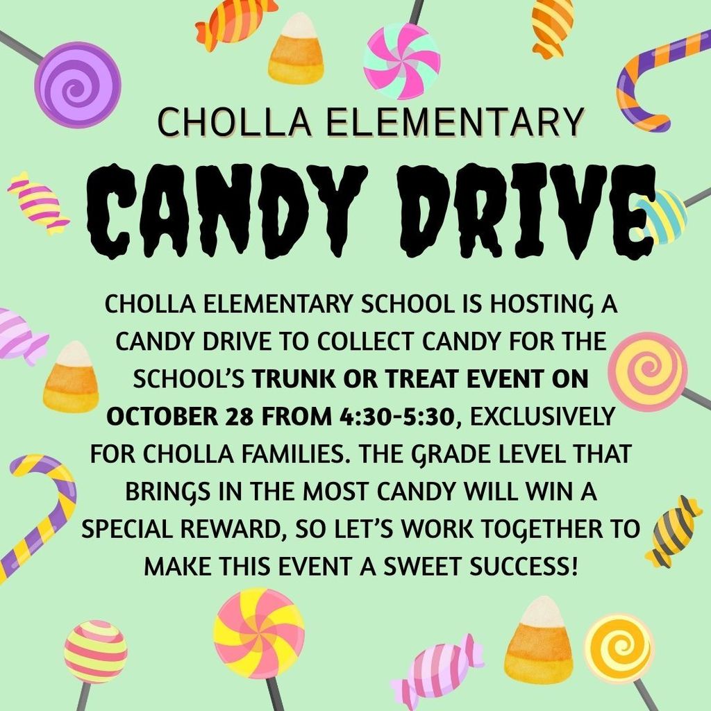 Candy Drive-The grade level that brings in the most candy will win a special reward!