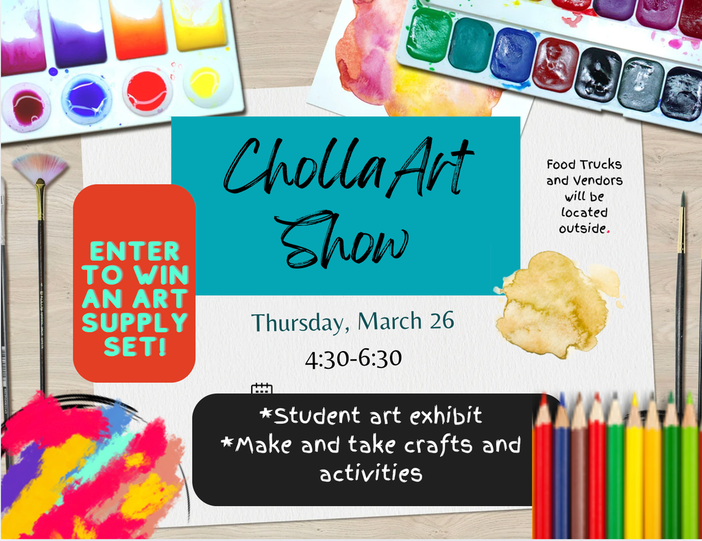 Cholla Art Show thursday, amrch 26. student art exhibit